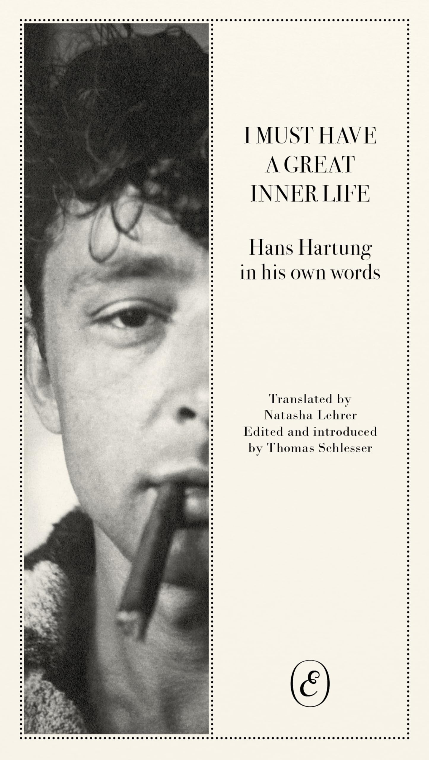 I Must Have a Great Inner Life: Hans Hartung in His Own Words Film, Art & Culture