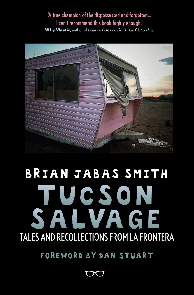 Tucson Salvage: Tales and Recollections from La Frontera Social Sciences