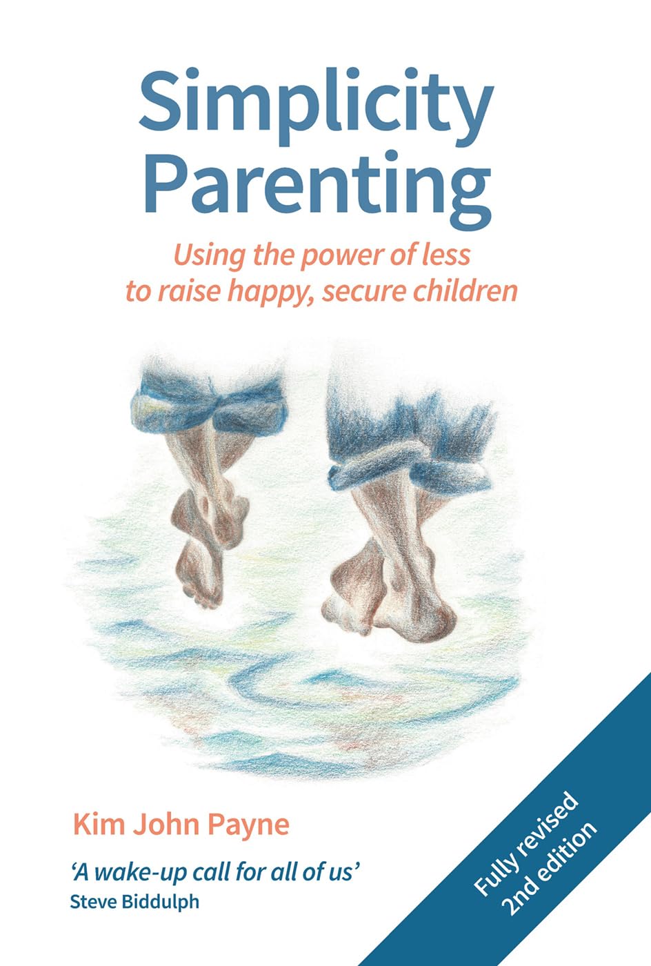 Simplicity Parenting: Using the Power of Less to Raise Happy, Secure Children (Hawthorn Press Early Years) Learning & Reference