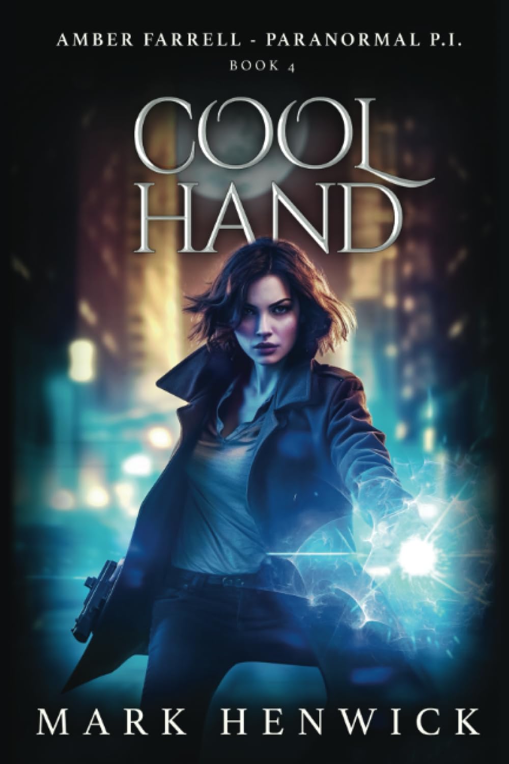 Cool Hand: An Amber Farrell Novel (Bite Back - Urban Fantasy Thrillers, Band 4) Contemporary literature