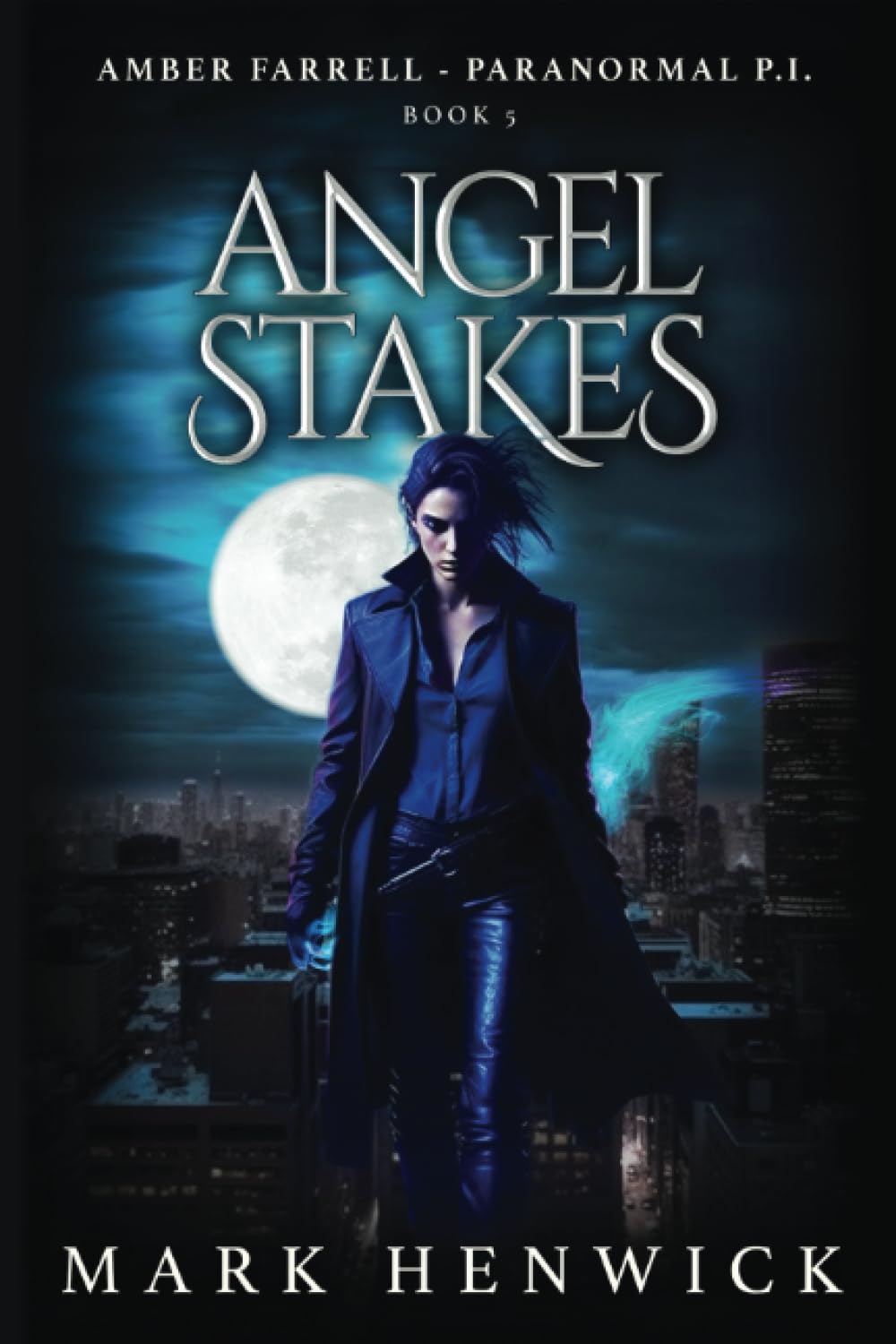 Angel Stakes: An Amber Farrell Novel (Bite Back - Urban Fantasy Thrillers, Band 5) Contemporary literature