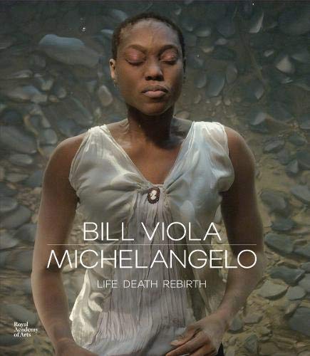 Bill Viola / Michelangelo: Life, Death, Rebirth Film, Art & Culture