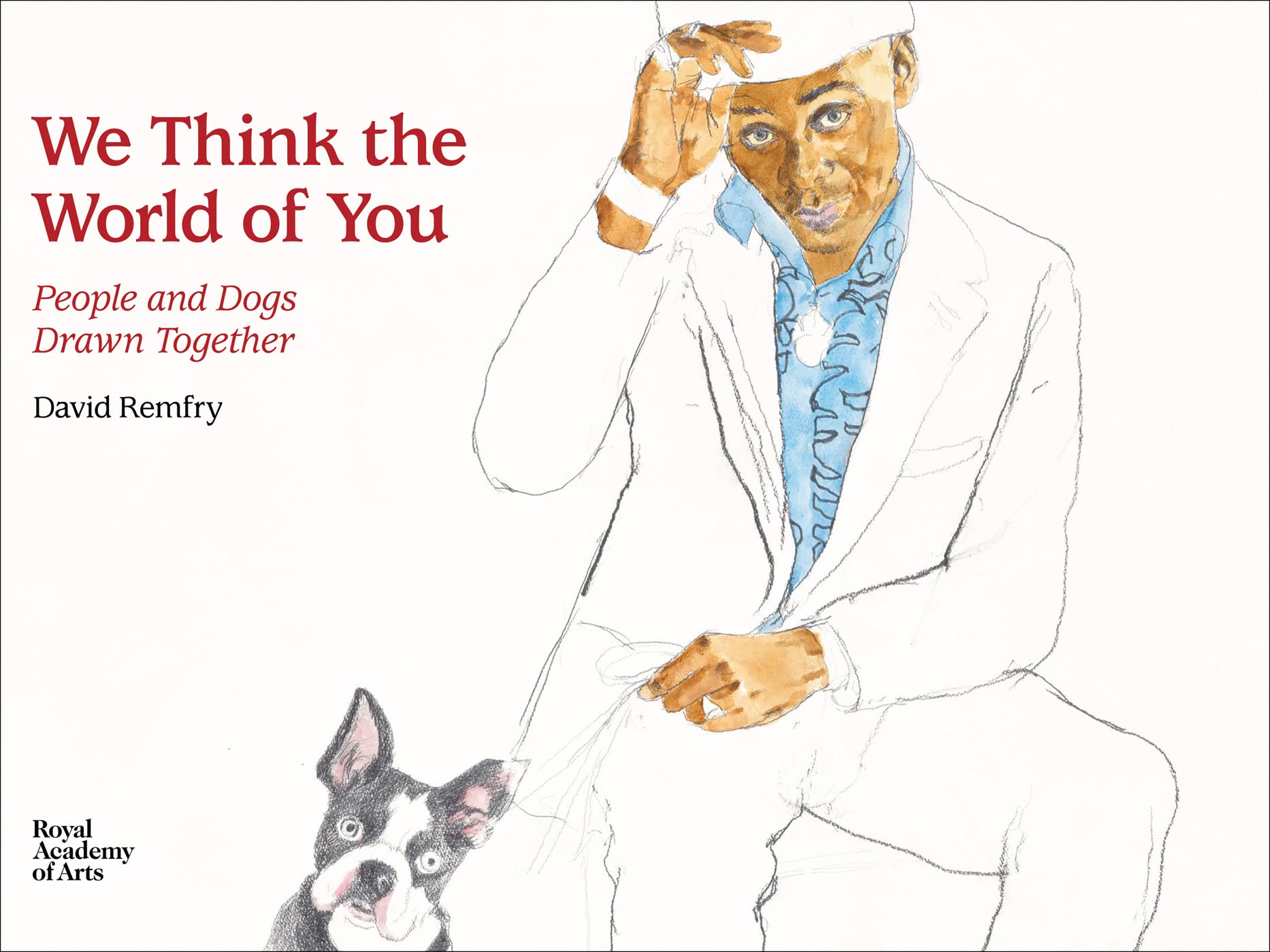 We Think the World of You: People and Dogs Drawn Together Arts & Music