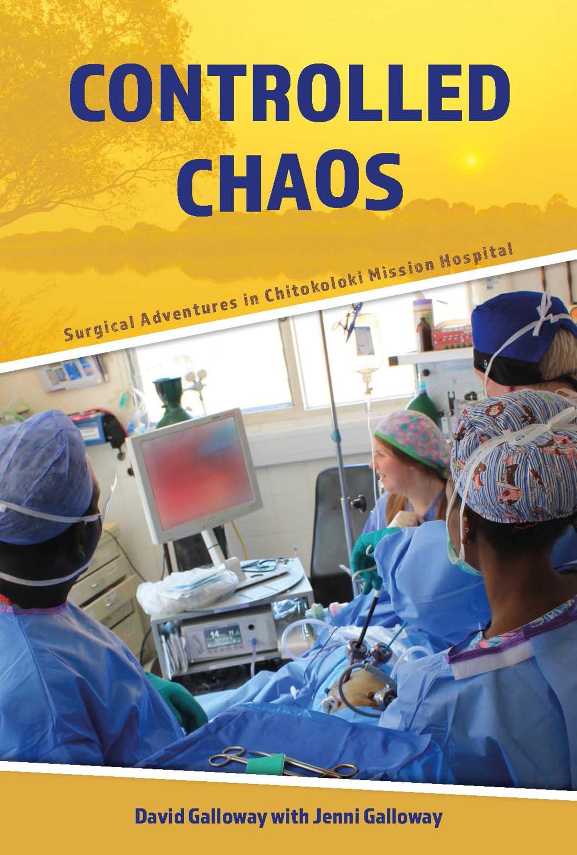 Controlled Chaos: Surgical Adventures in Chitokoloki Mission Hospital Religion & Esotericism