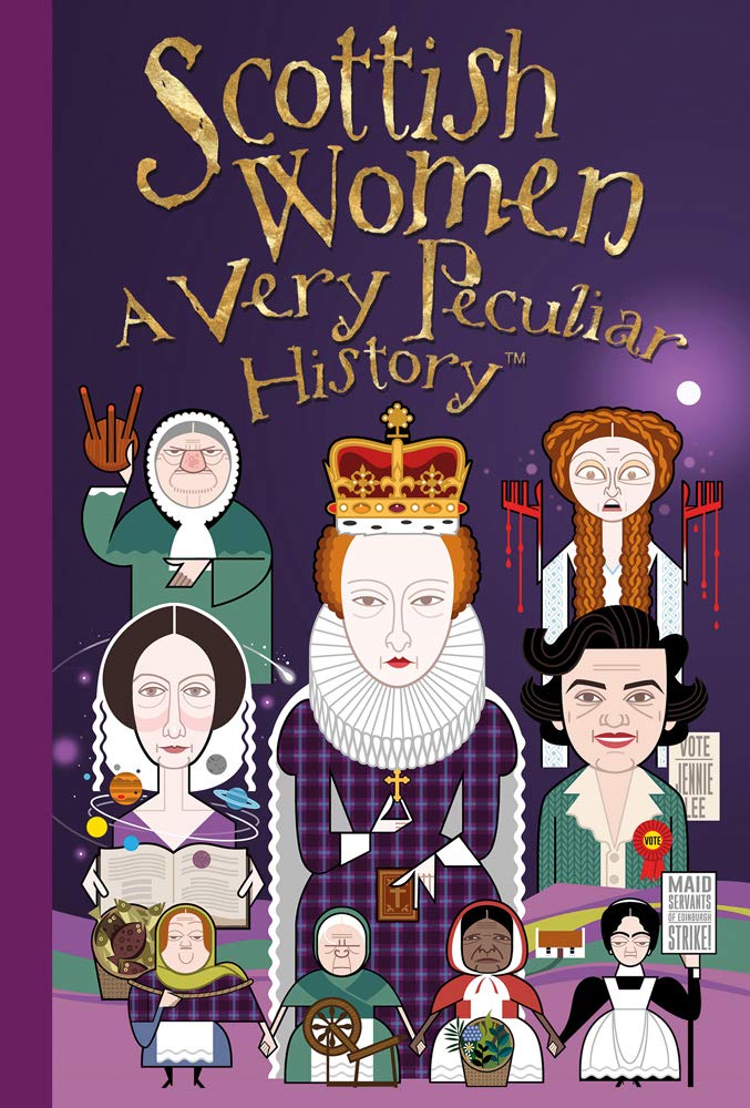 Scottish Women, A Very Peculiar History Politics & History