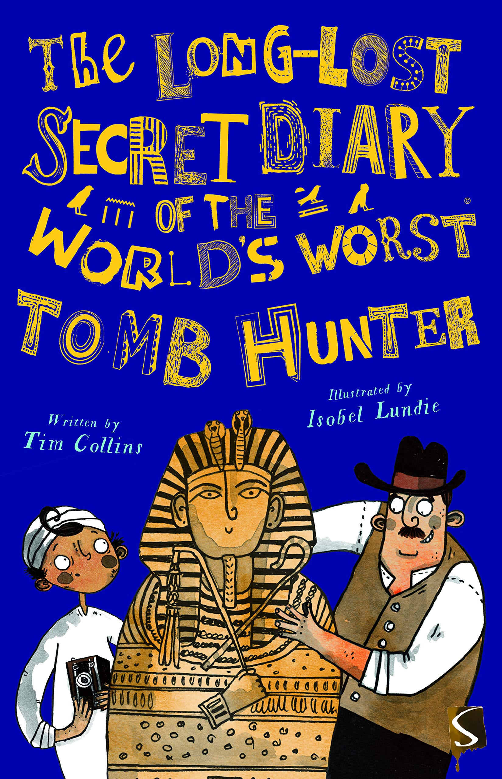 The Long-Lost Secret Diary of the World's Worst Tomb Hunter Novels & Short Stories