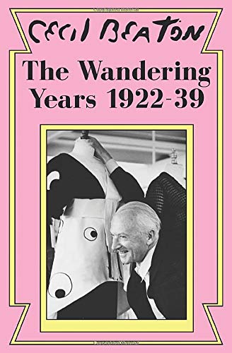 The Wandering Years: 1922-39: 1 (Cecil Beaton's Diaries) book