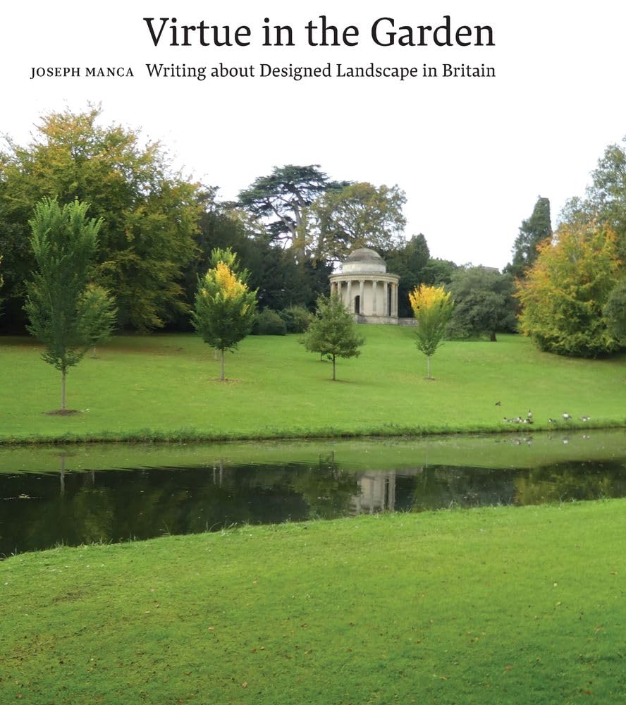 Virtue in the Garden: Writing About Designed Landscape in Britain Architecture