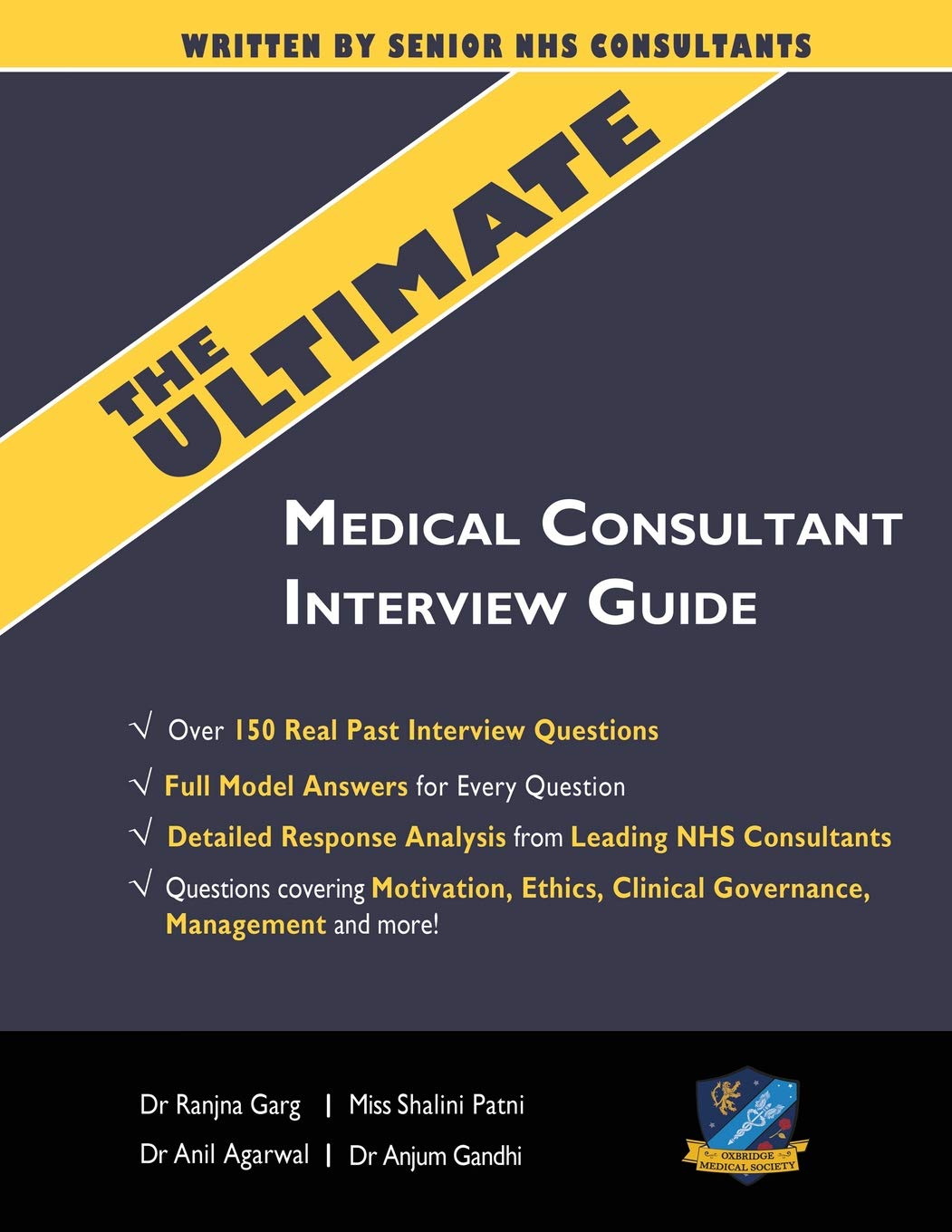 The Ultimate Medical Consultant Interview Guide: Over 150 Real Interview Questions Answered with Full Model Responses and analysis, Written by Senior ... Clinical Governance, Teaching, Management Business, Finance & Career