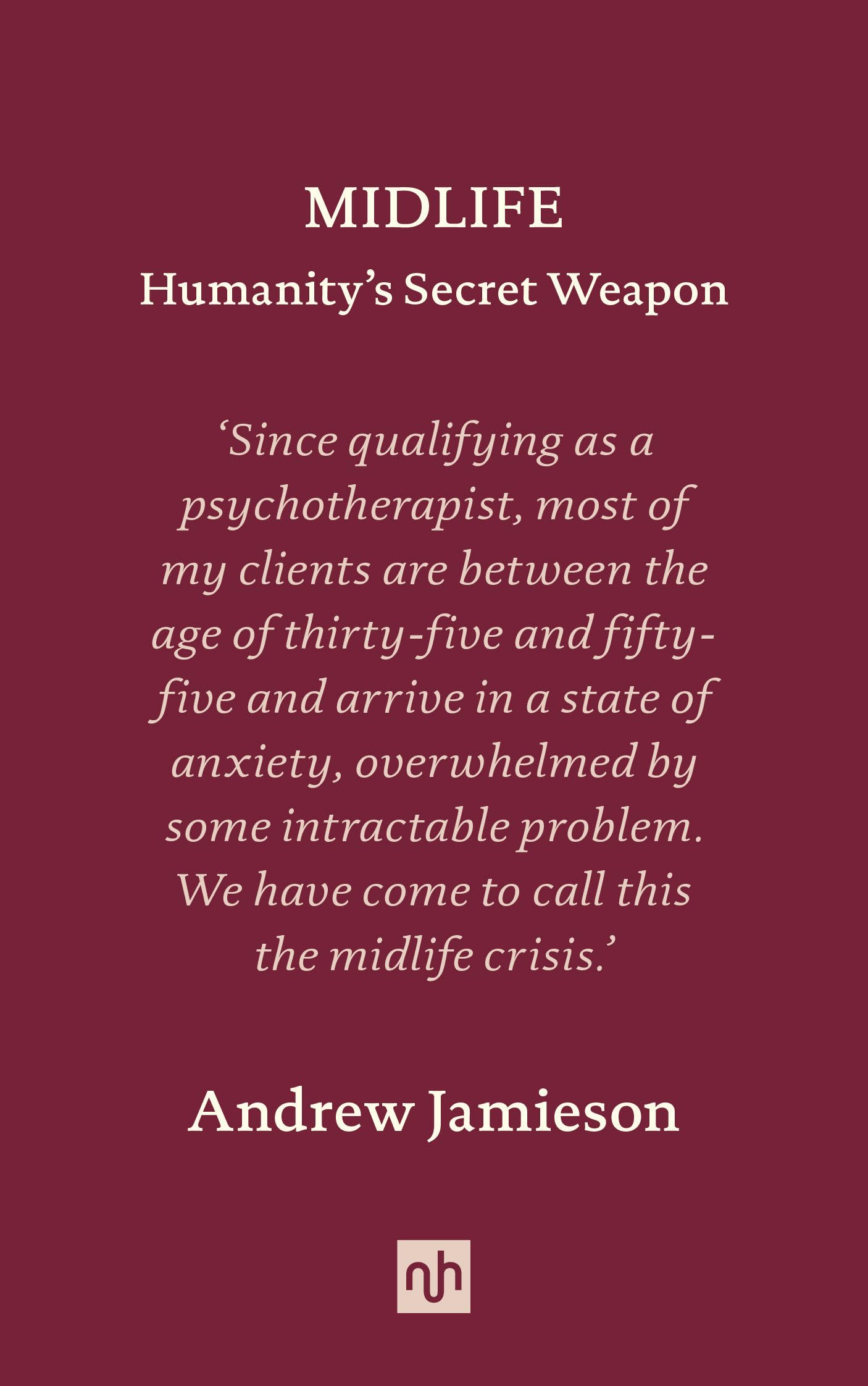 Midlife: Humanity's Secret Weapon Philosophy