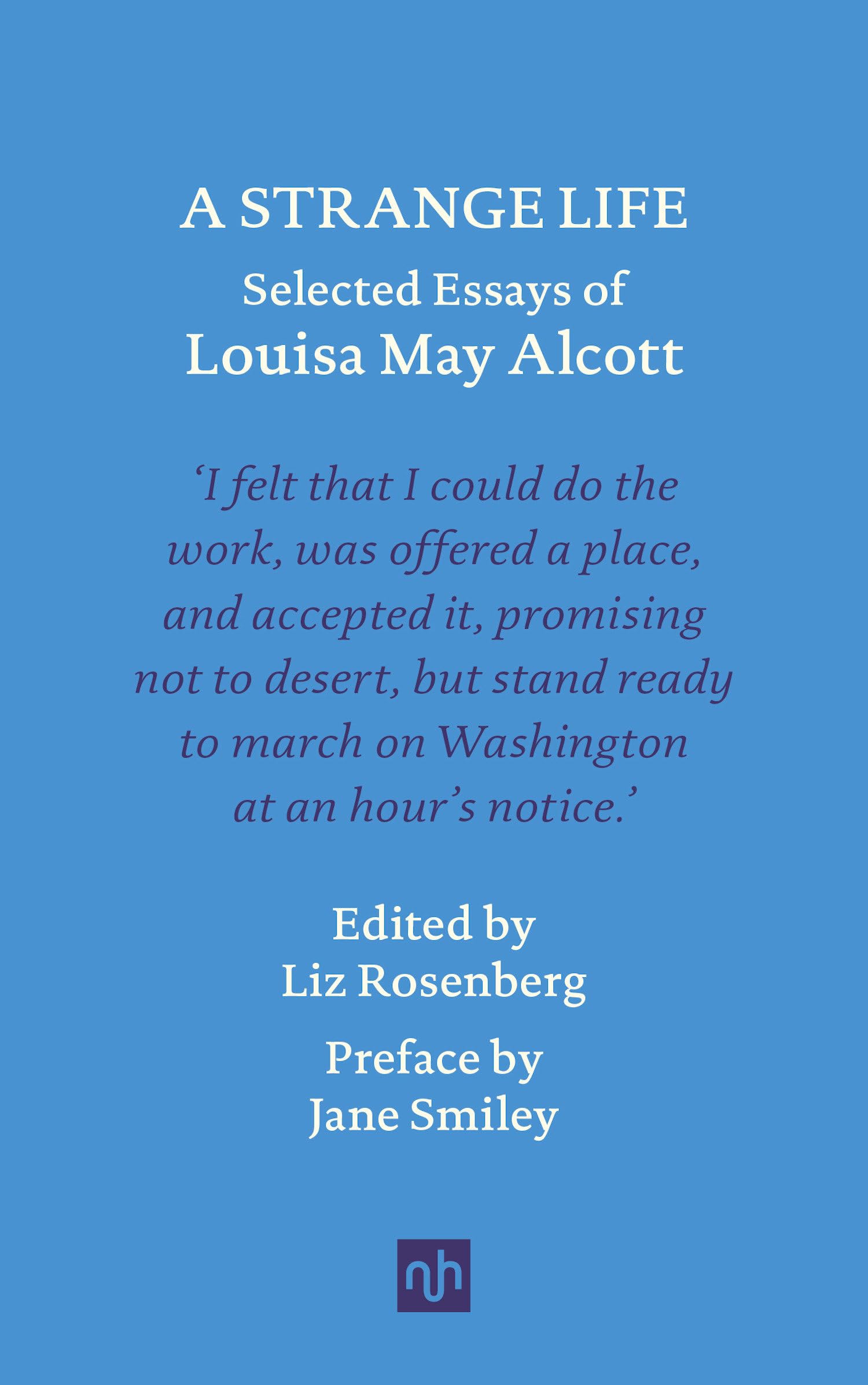 A Strange Life: Selected Essays of Louisa May Alcott Media & Communication