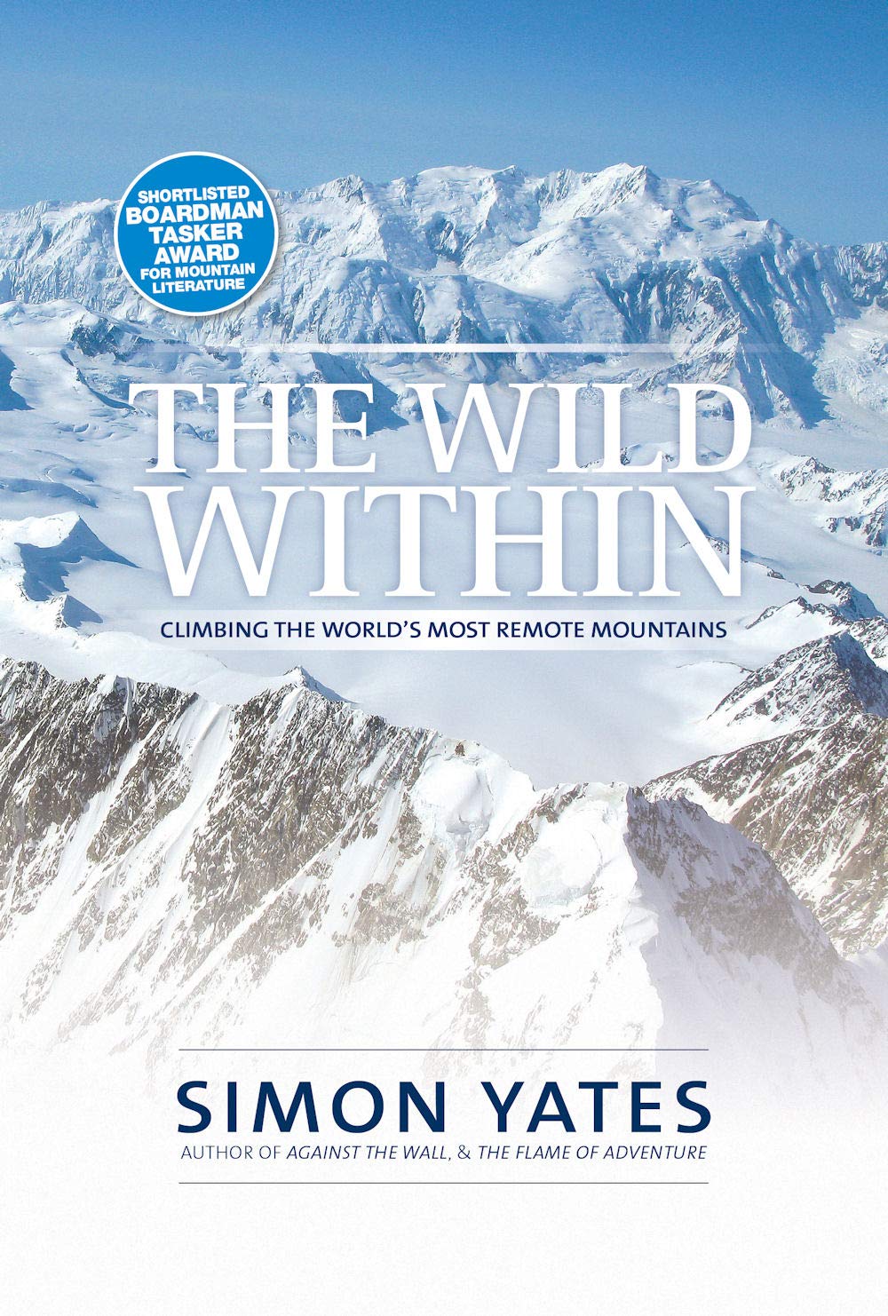 The Wild Within: Climbing the world's most remote mountains book