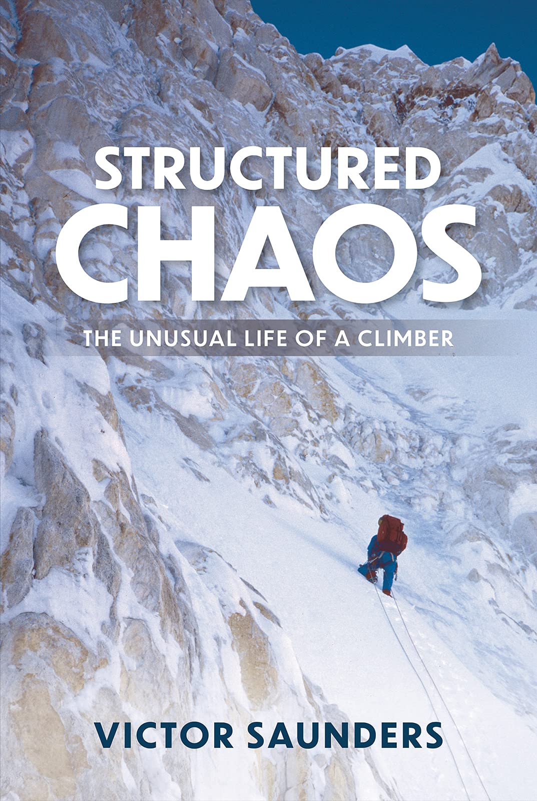 Structured Chaos: The unusual life of a climber book