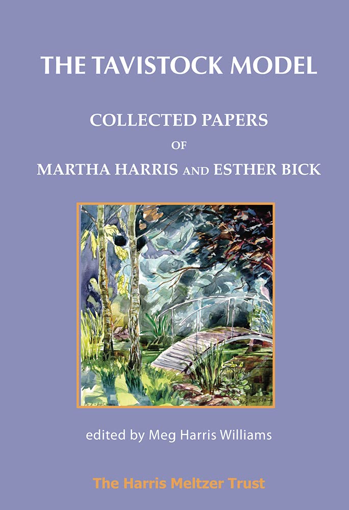 The Tavistock Model: Collected Papers of Martha Harris and Esther Bick Psychology
