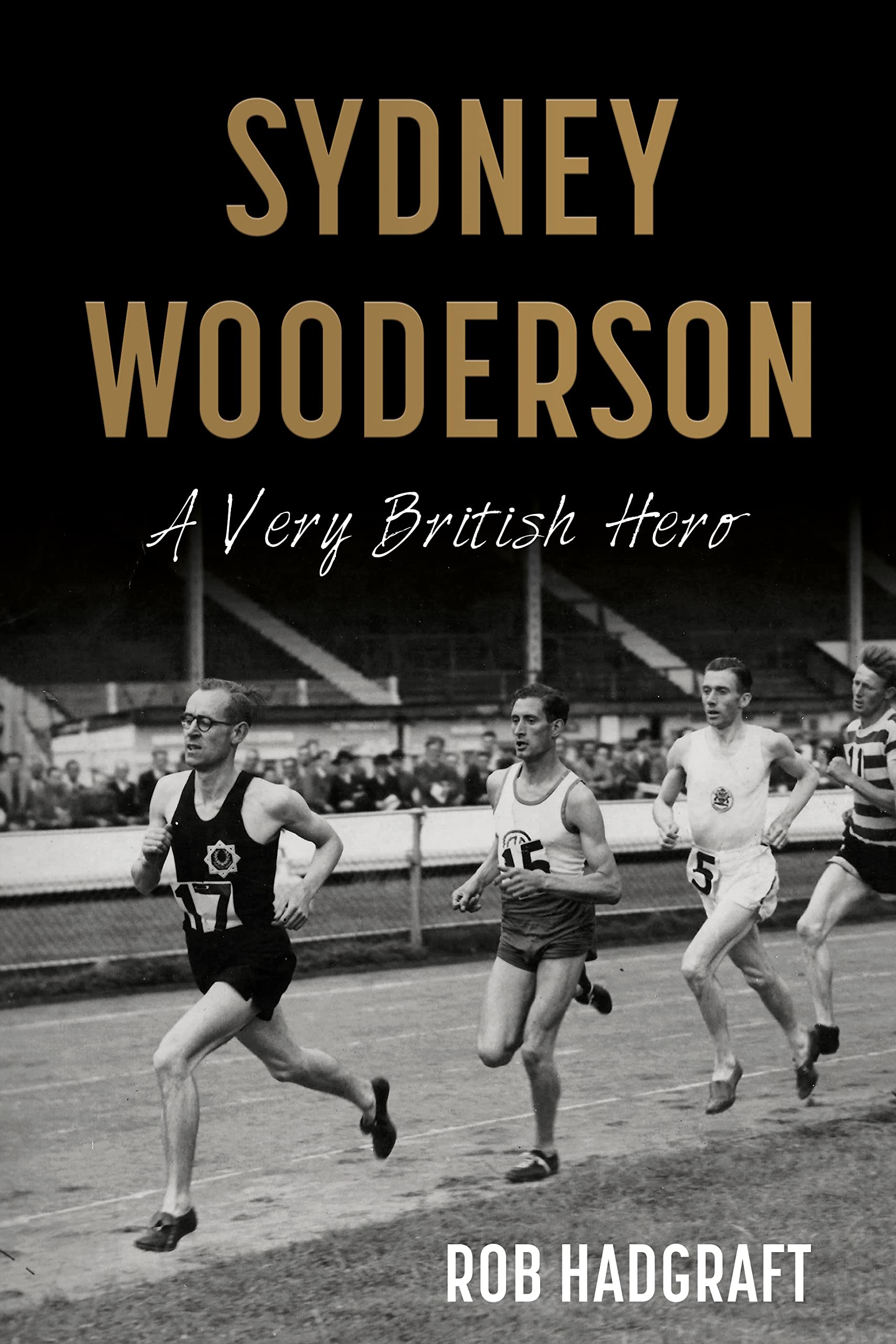 Sydney Wooderson: A Very British Hero Sports