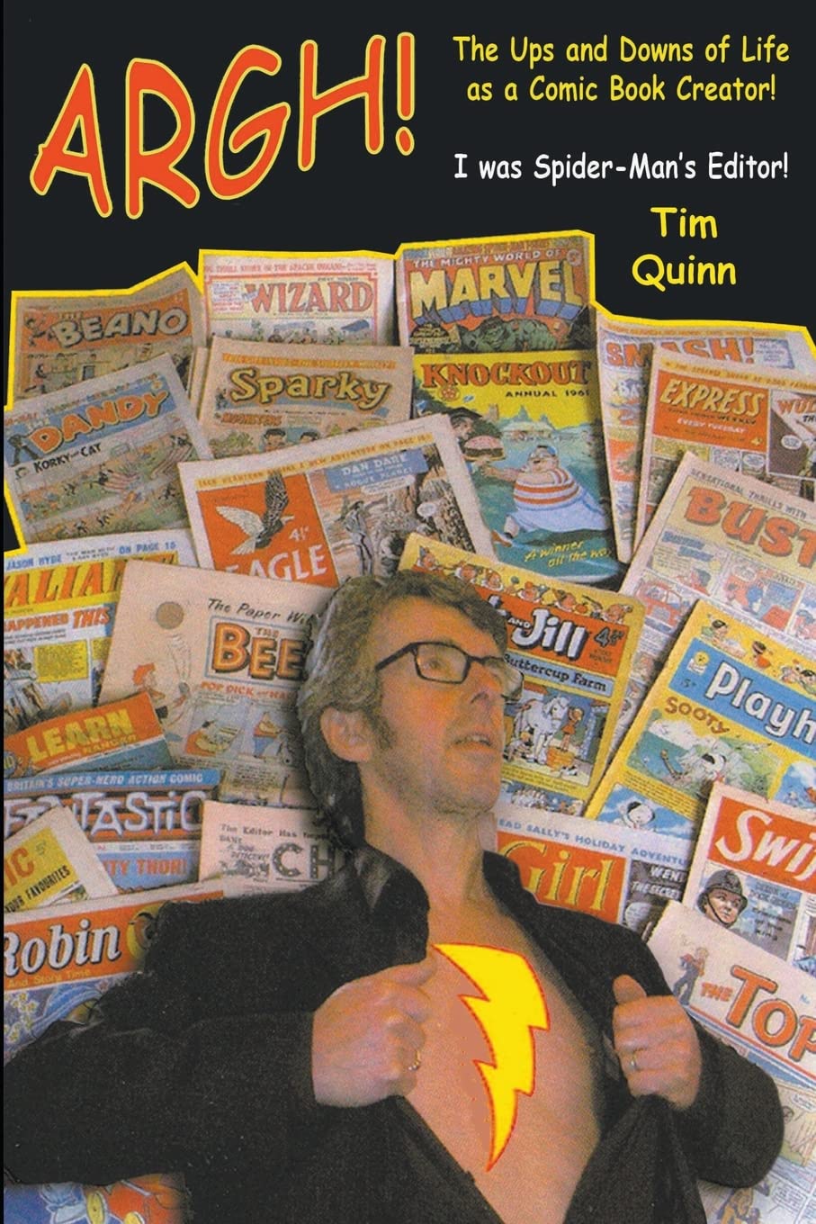 ARGH!: The Ups and Downs of Life as a Comic Book Creator: I was Spider-Man's Editor Memories
