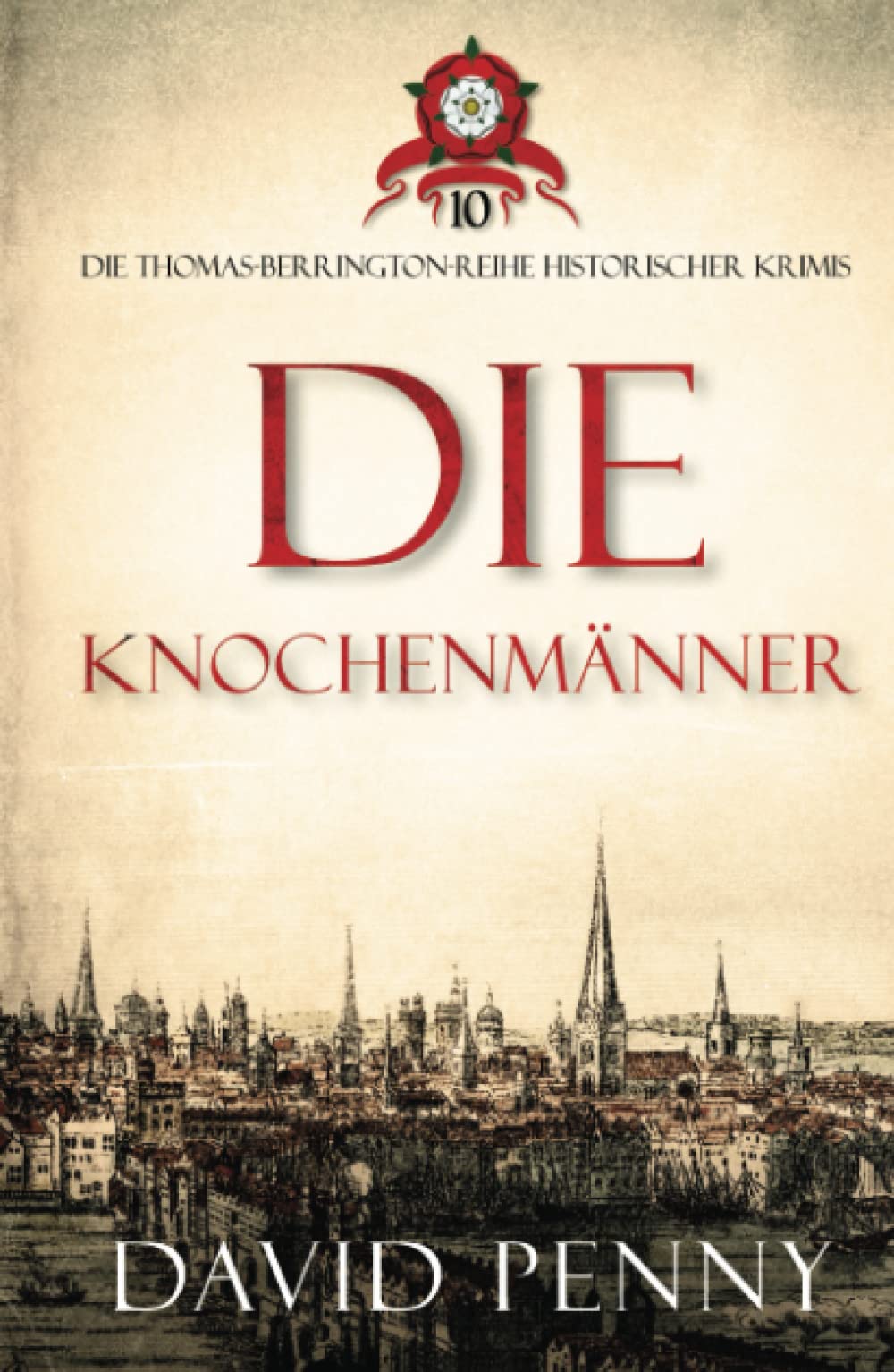 Die Knochenmänner (Thomas Berrington Historischer Kriminalroman, Band 10) Historical Fiction
