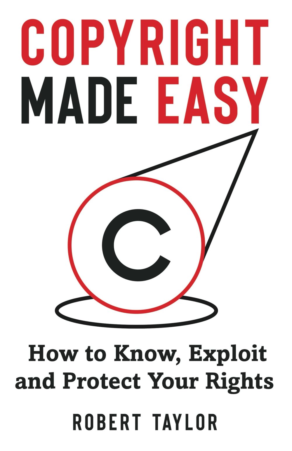 Copyright Made Easy: How to Know, Exploit and Protect Your Rights (Copyright for Creators, Band 1) Law
