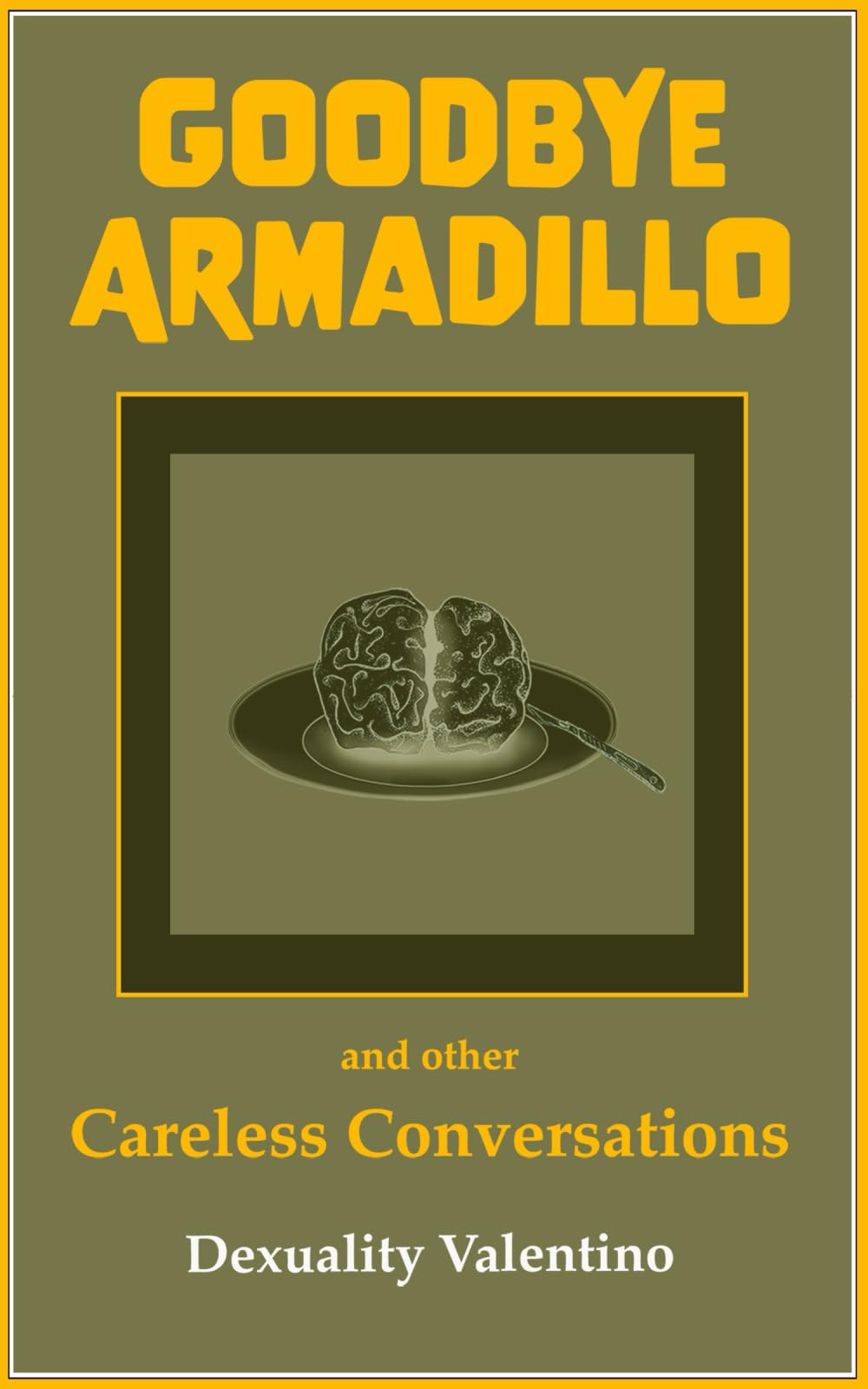 Goodbye Armadillo and other Careless Conversations (Overheard Stories, Band 1) Contemporary literature
