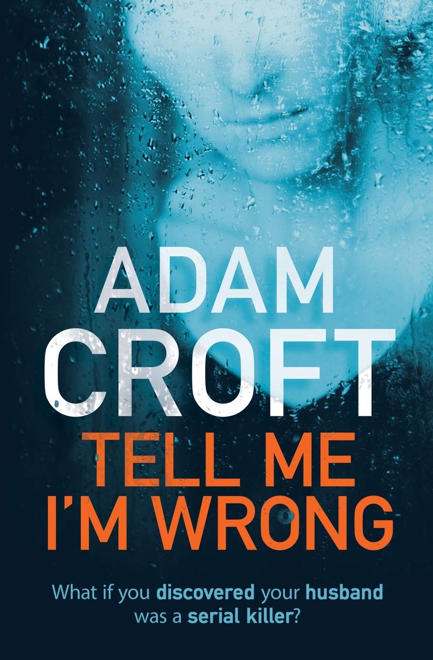Tell Me I'm Wrong: A gripping psychological thriller with a killer twist Action & Adventure