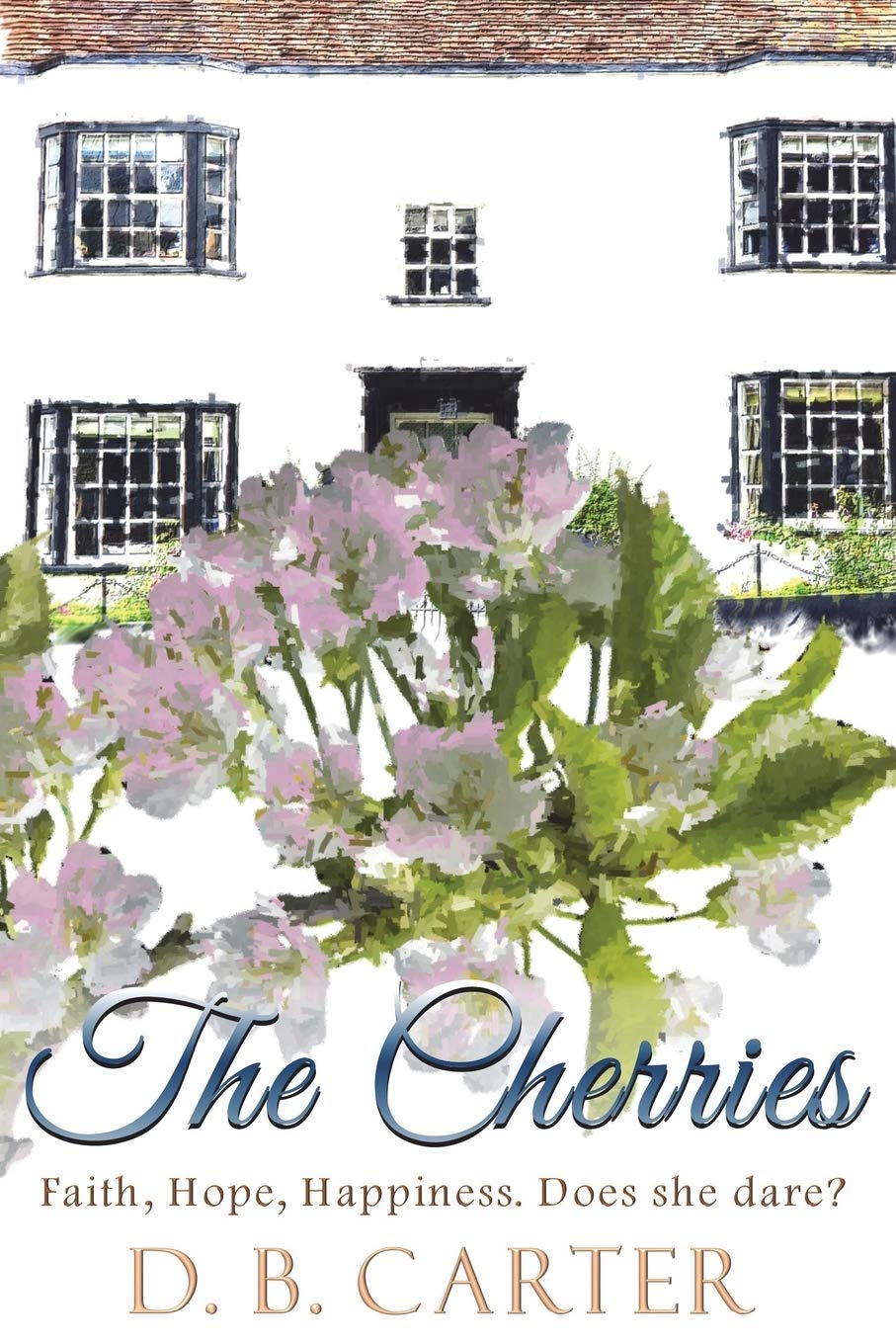 The Cherries: Faith, Hope, Happiness. Does she dare? book
