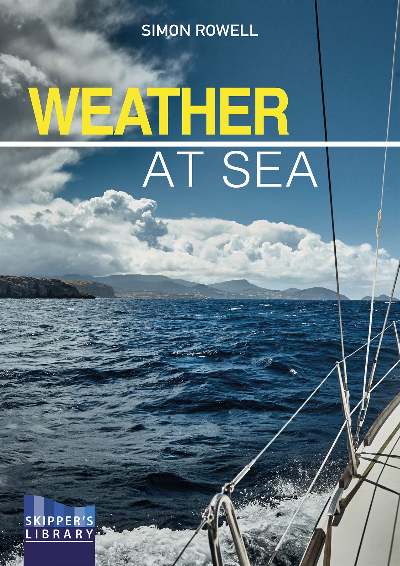 Weather at Sea: A Cruising Skipper's Guide to the Weathr: A Cruising Skipper's Guide to the Weather (Skipper's Library, Band 4) Geology & Geography