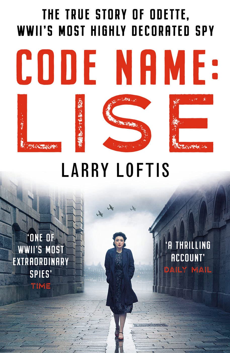 Code Name: Lise: The True Story of Odette Sansom, WWII's Most Highly Decorated Spy Memories