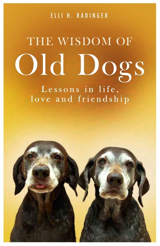 The Wisdom of Old Dogs: Lessons in Life, Love and Friendship Lifestyle