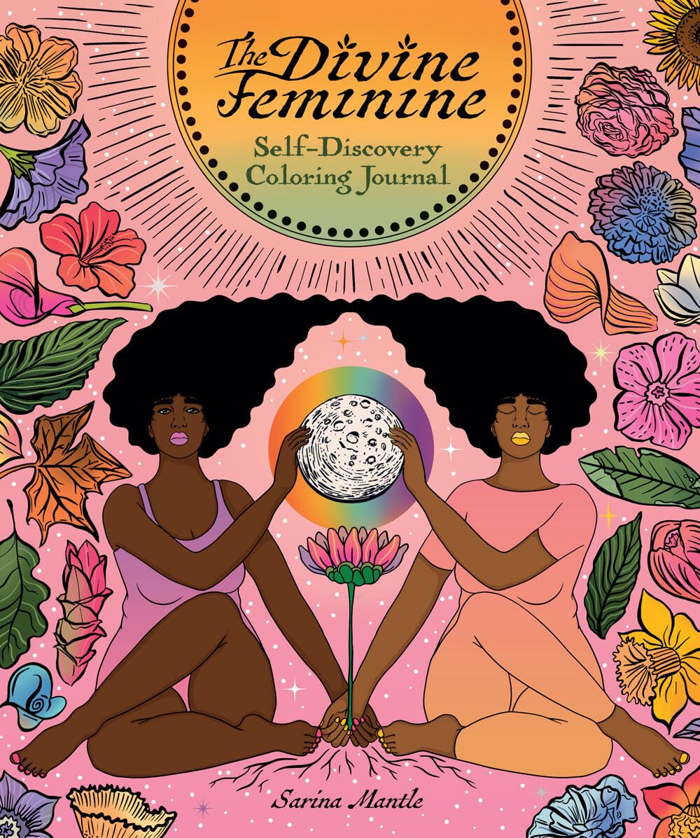 The Divine Feminine: Self-Discovery Coloring Journal (Wellness & Green Living) Hobbies & Crafts