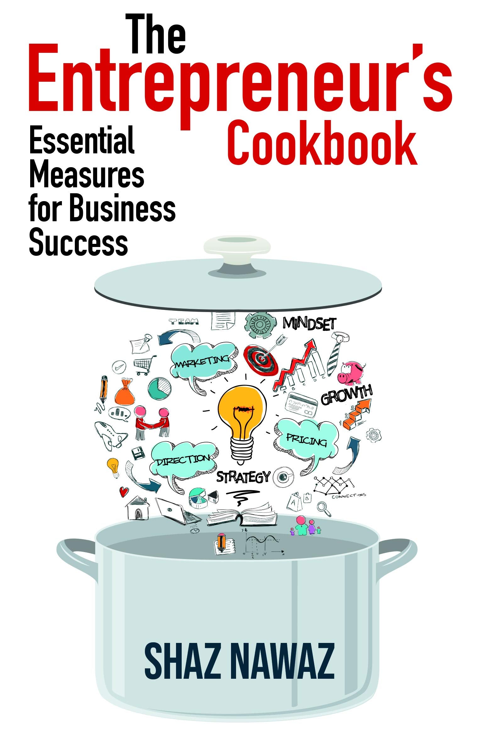 The Entrepreneur's Cookbook: Essential Measures for Business Success book