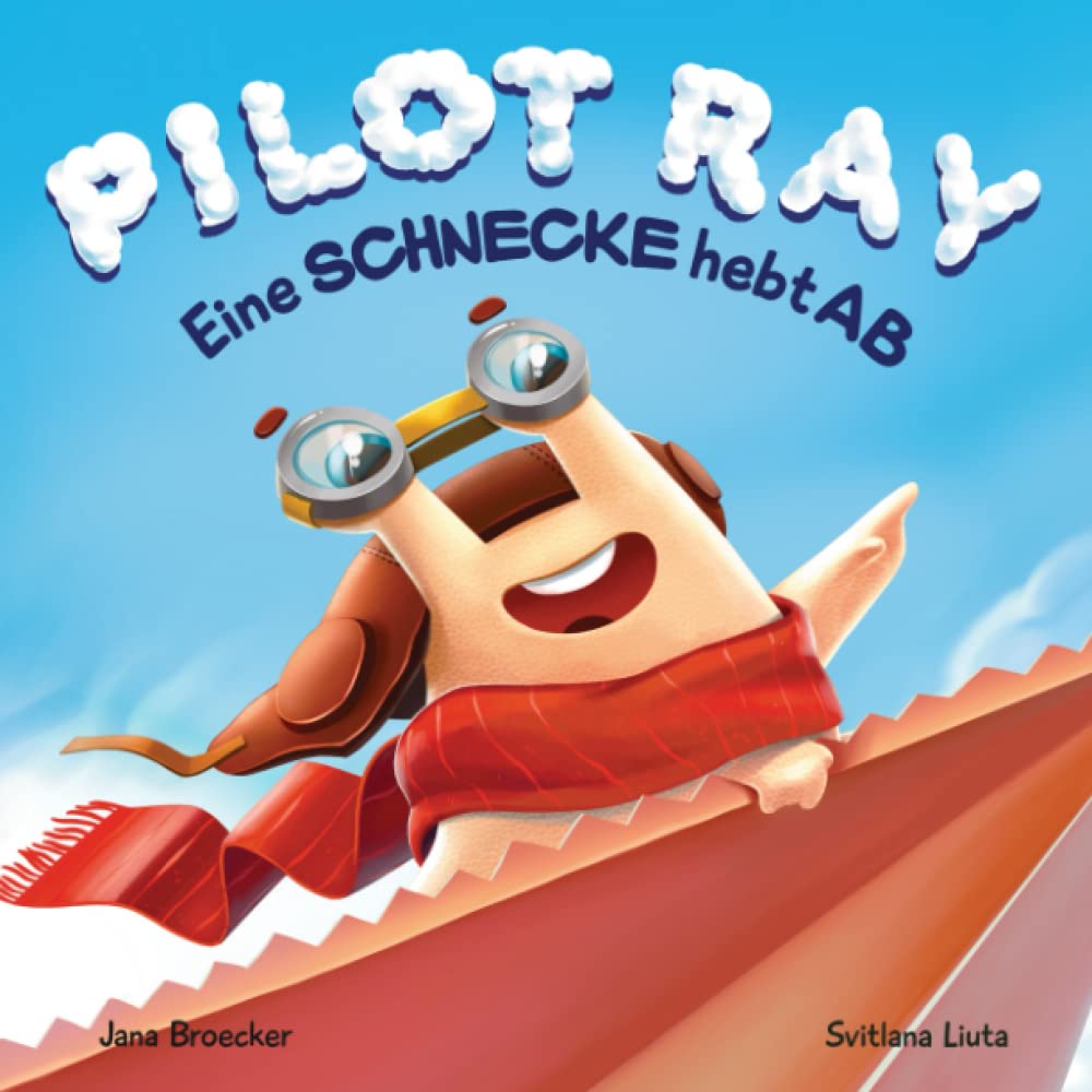 Pilot Ray - Eine Schnecke hebt ab (Die Abenteuer der kleinen Schnecke Ray, Band 1) Leisure, Home & Garden