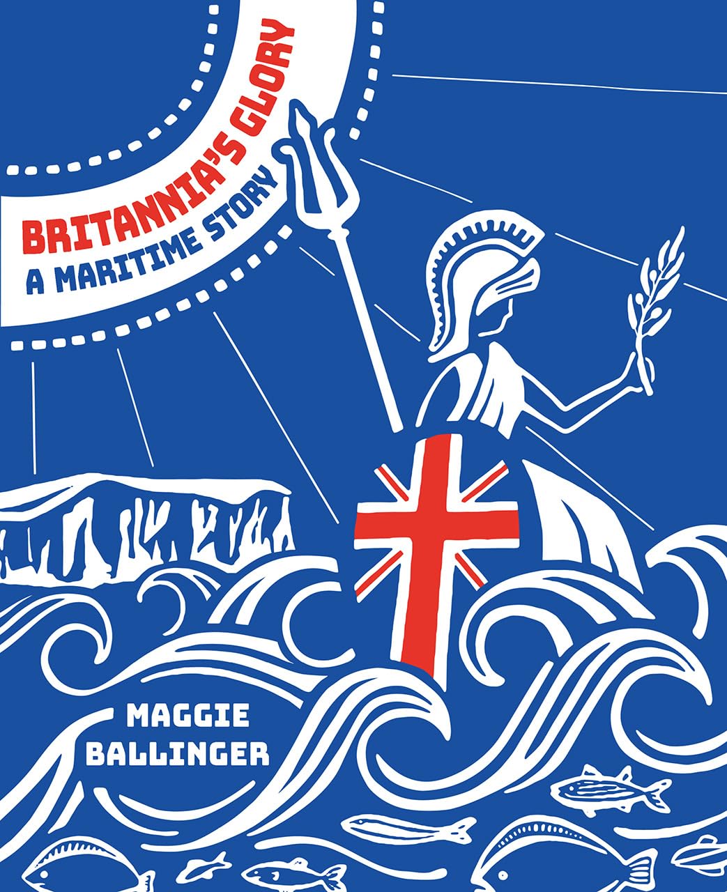Britannia's Glory - A Maritime Story: Great Britain's Seafaring History Told in Verse: A Maritime Story: Great Britian's Seafaring Story Told in Verse Social Sciences