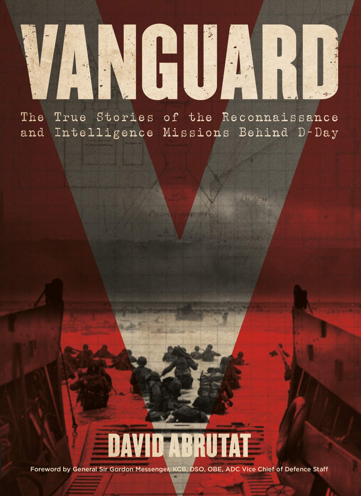 Vanguard: The True Stories of the Reconnaissance and Intelligence Missions behind D-Day Social Sciences