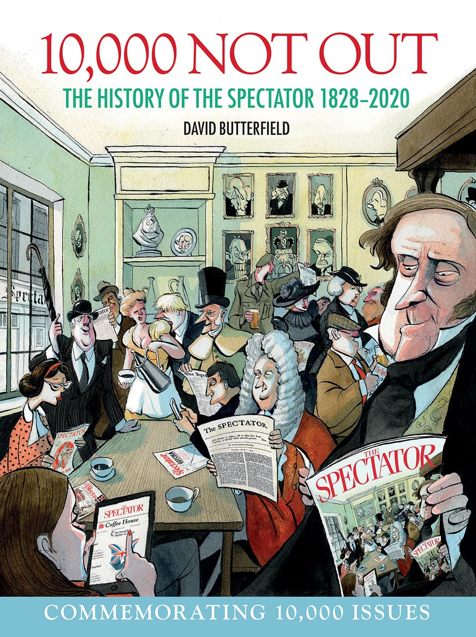 10,000 Not Out: The History of the Spectator 1828 - 2020 Media & Communication