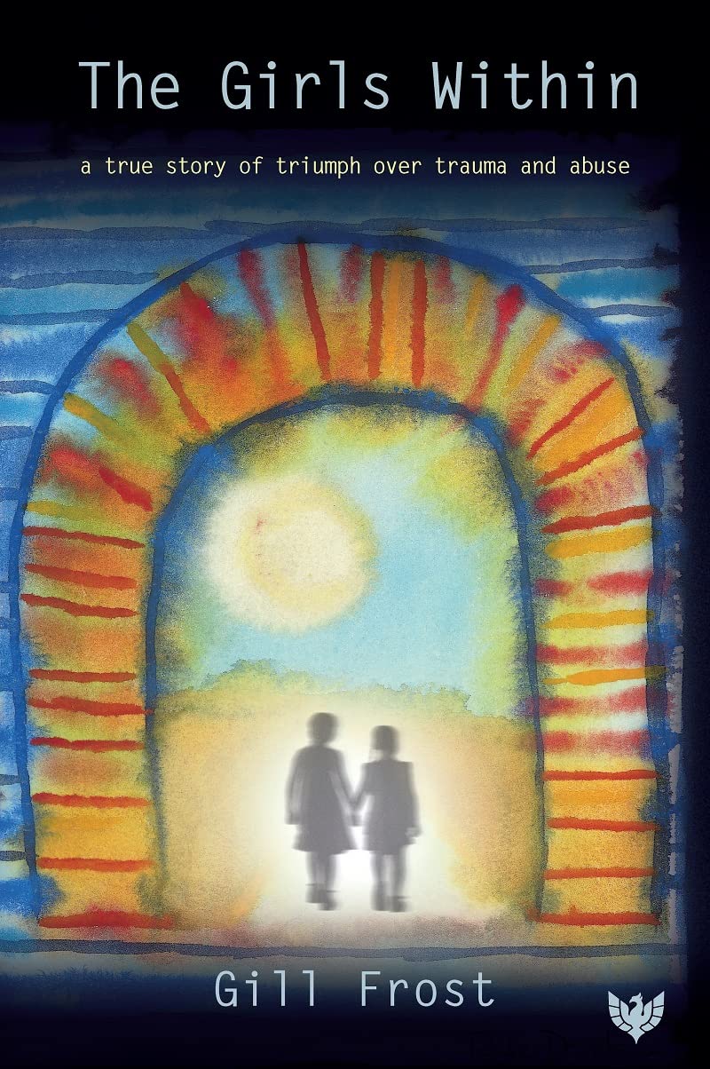 The Girls Within: A True Story of Triumph over Trauma and Abuse Medicine