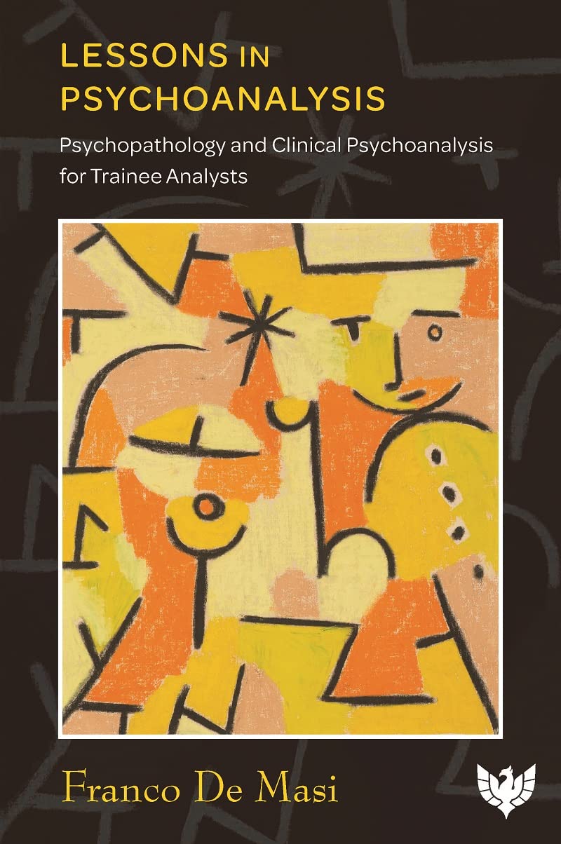 Lessons in Psychoanalysis: Psychopathology and Clinical Psychoanalysis for Trainee Analysts Health, Nutrition & Fitness