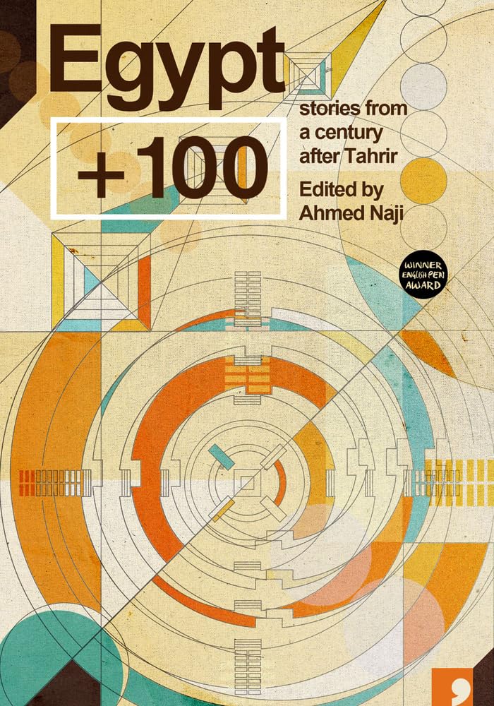Egypt + 100: Stories from a Century After Tahrir (Futures Past, Band 4) Leisure, Home & Garden