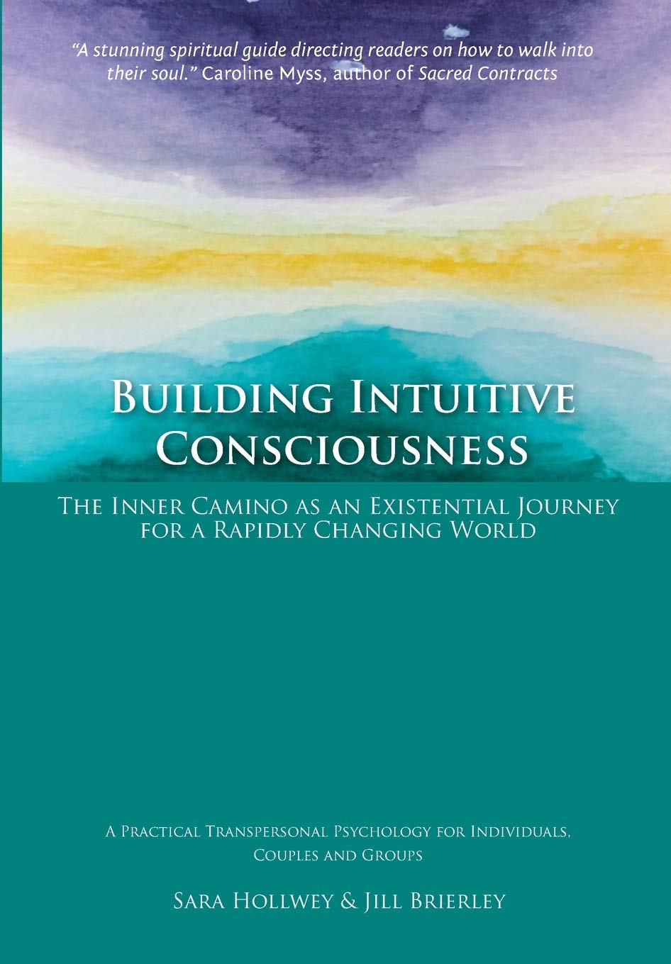 Building Intuitive Consciousness: The Inner Camino as an Existential Journey for a Rapidly Changing World Psychology