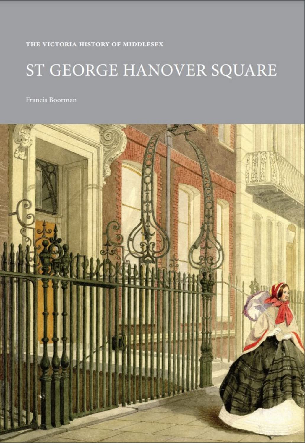 The Victoria History of Middlesex: St George Hanover Square (VCH Shorts) Politics & History
