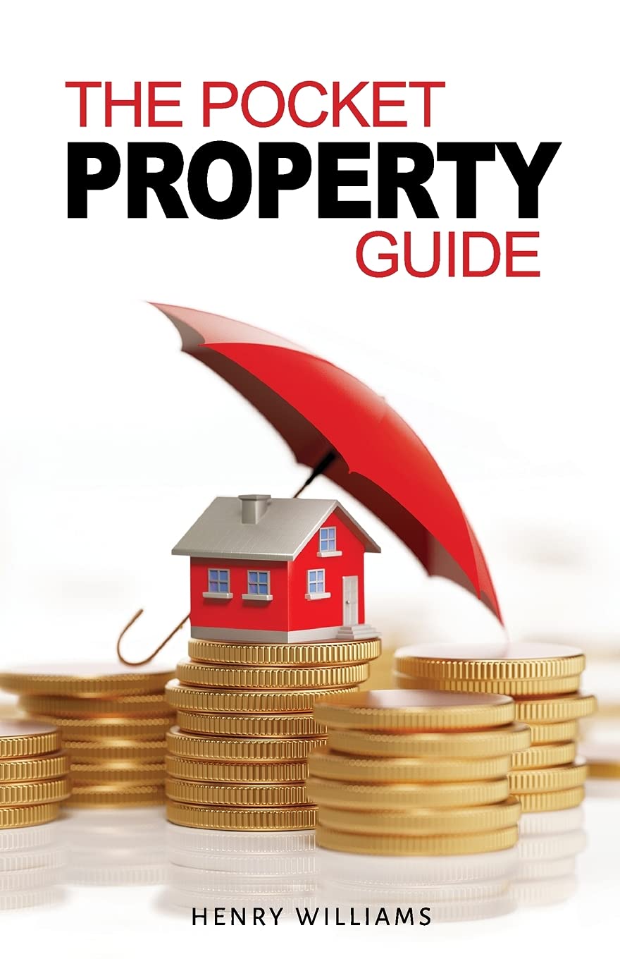 The Pocket Property Guide: The Quick, Easy, Uncensored, Insider Secrets To Property Investment Law