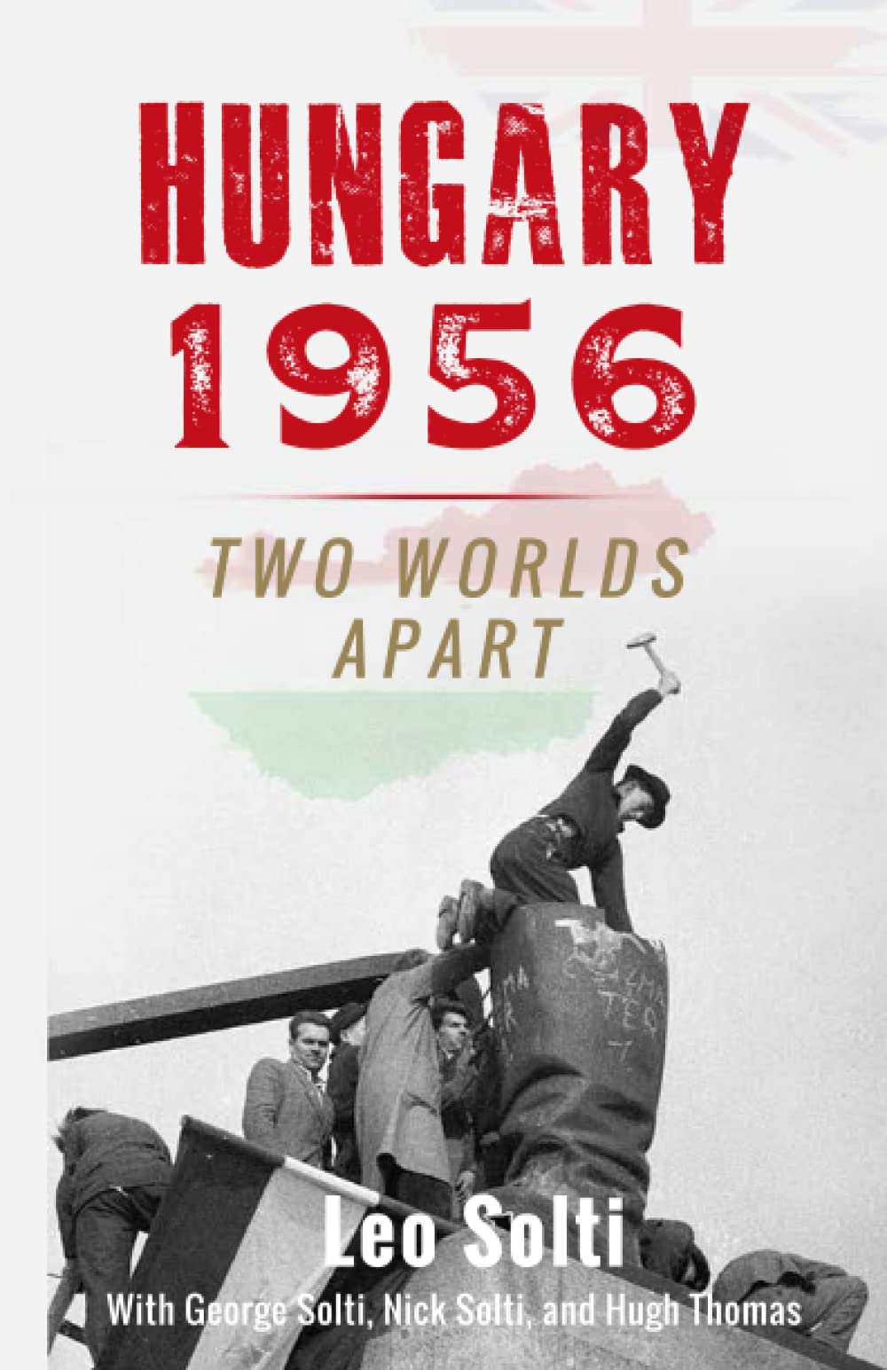 HUNGARY 1956: TWO WORLDS APART Politics & History