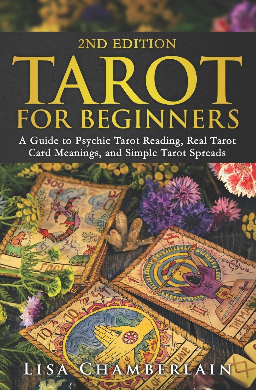 Tarot for Beginners: A Guide to Psychic Tarot Reading, Real Tarot Card Meanings, and Simple Tarot Spreads book