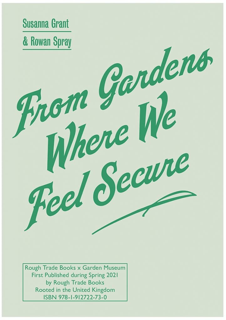From Gardens Where We Feel Secure - Susanna Grant & Rowan Spray Film, Art & Culture