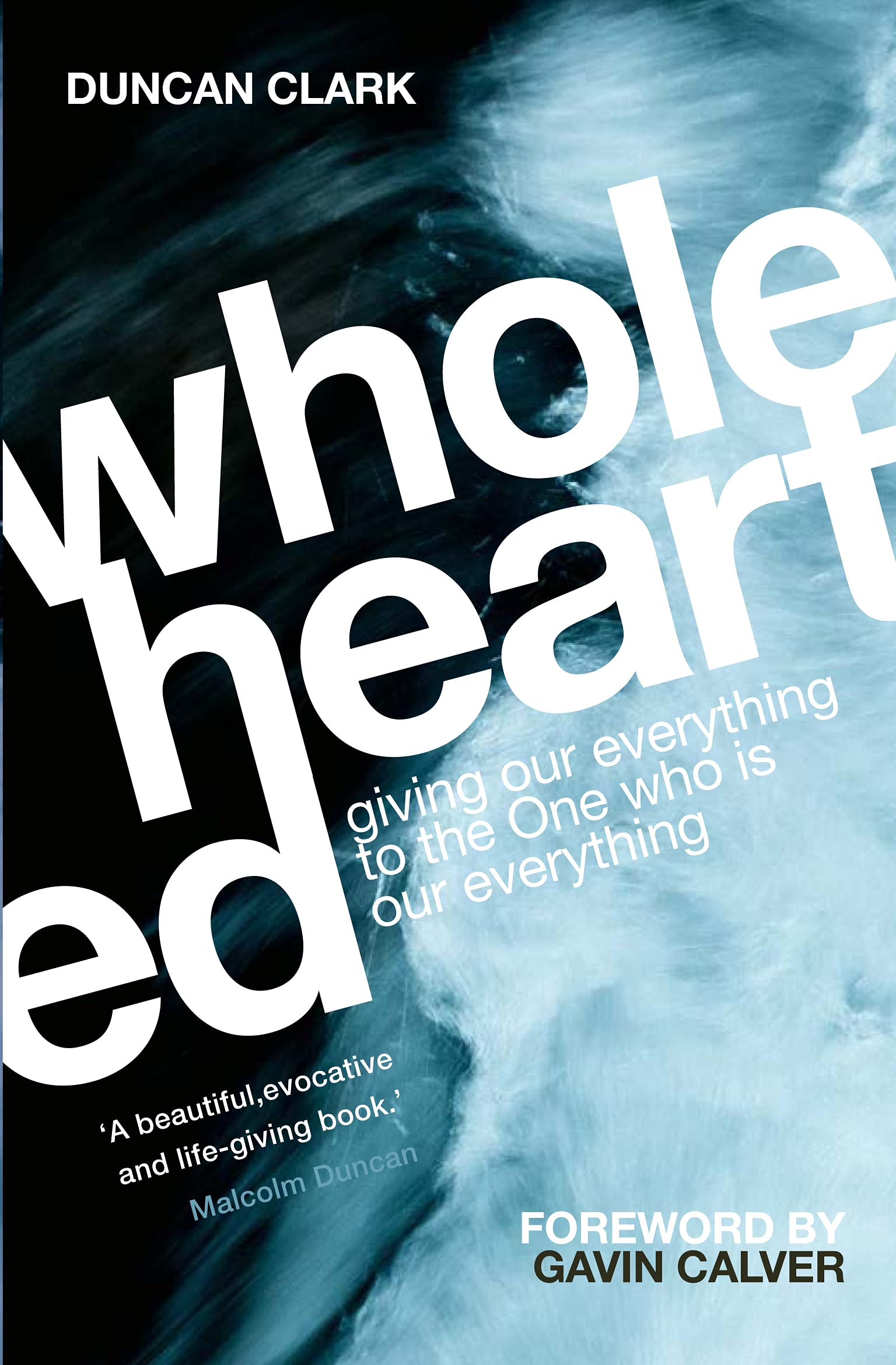 Wholehearted: Giving Our Everything to the One Who is Our Everything Religion & Esotericism