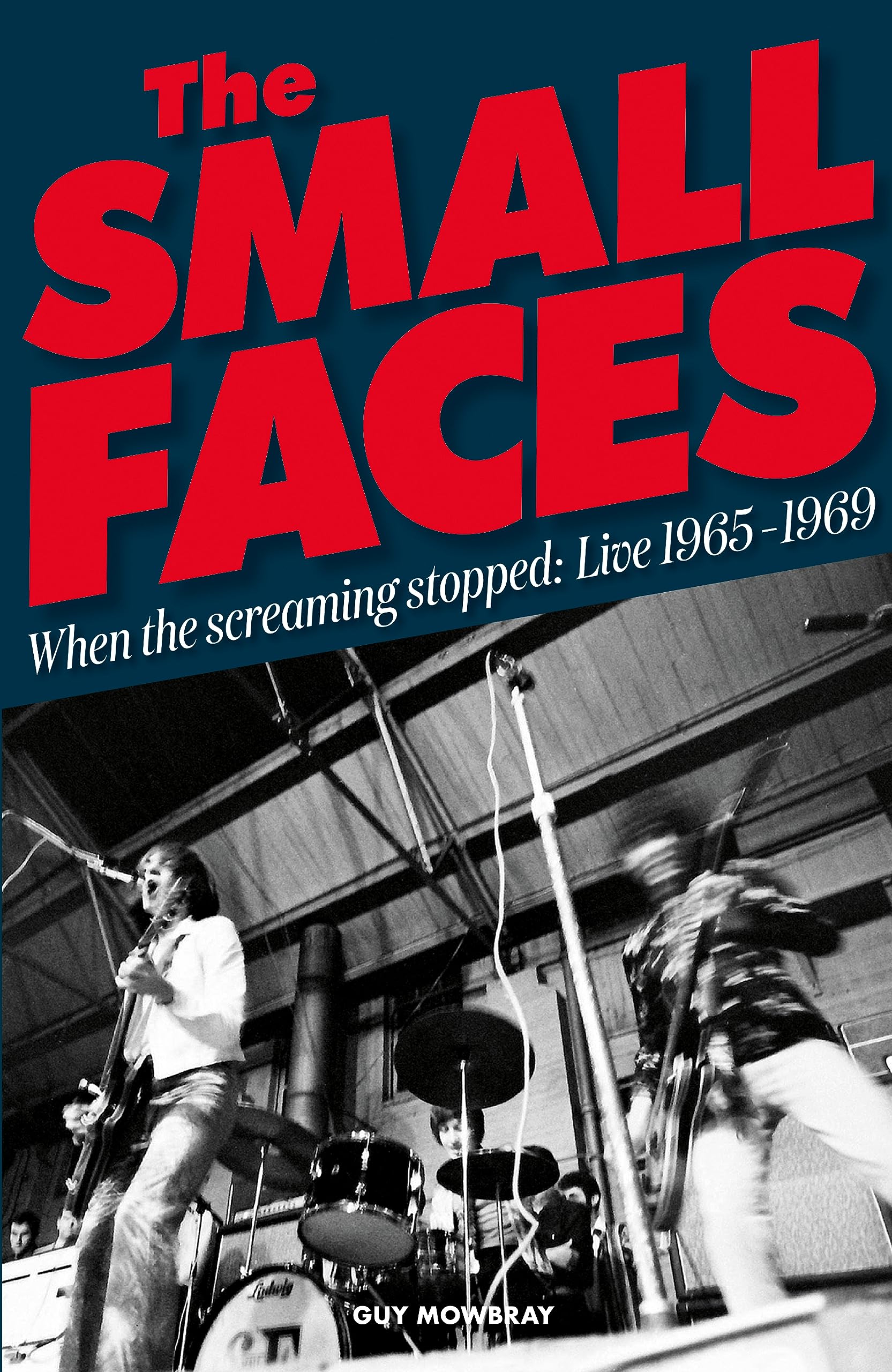 When the Screaming Stopped: The Small Faces Live 1965-1969 Arts & Music