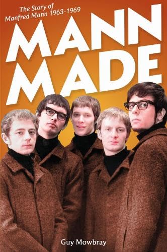 Mann Made: The Story of Manfred Mann 1963 - 1969 Arts & Music