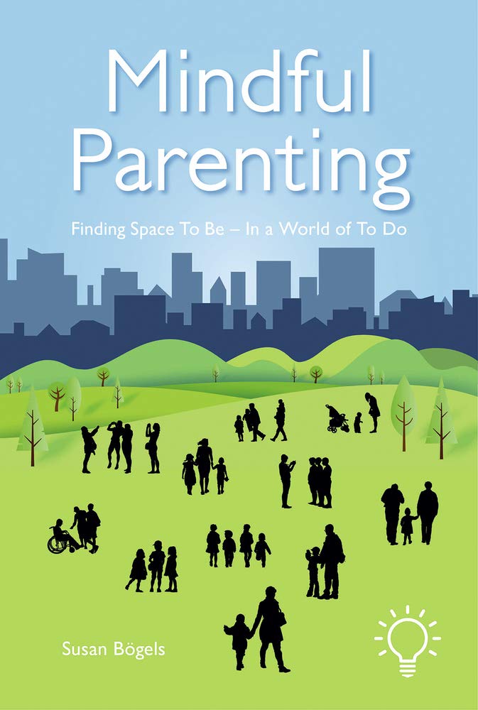 Mindful Parenting: Finding Space to Be - In a World of to Do Medicine