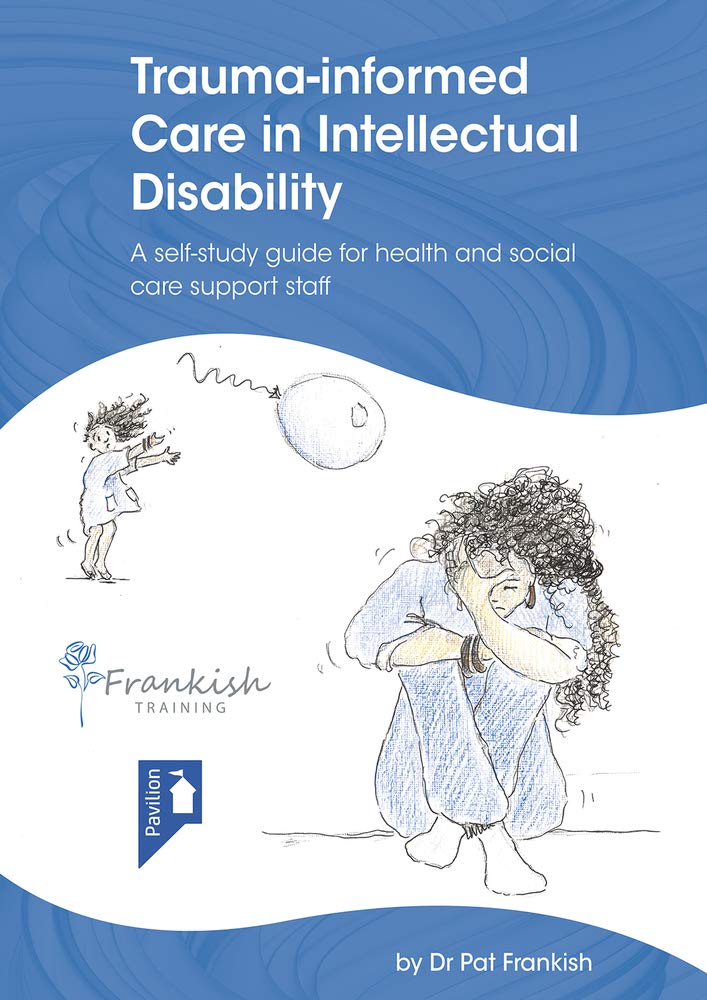 Trauma-Informed Care in Intellectual Disability: A Self-study Guide for Health and Social Care Support Staff Education & Training