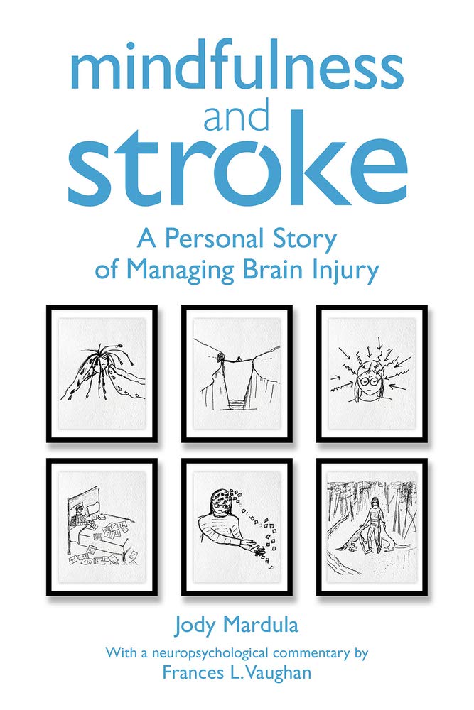 Mindfulness and Stroke: A Personal Story of Managing Brain Injury Medicine
