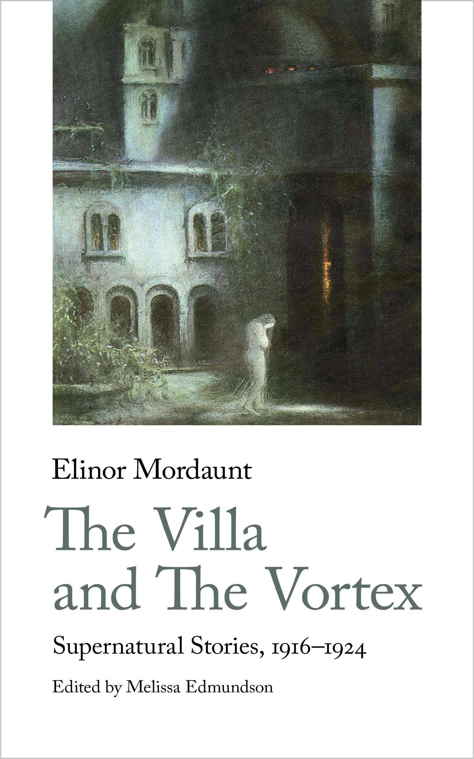 The Villa and The Vortex: Supernatural Stories, 1916-1924 (Handheld Weirds, 4, Band 22) Essays & Short Stories